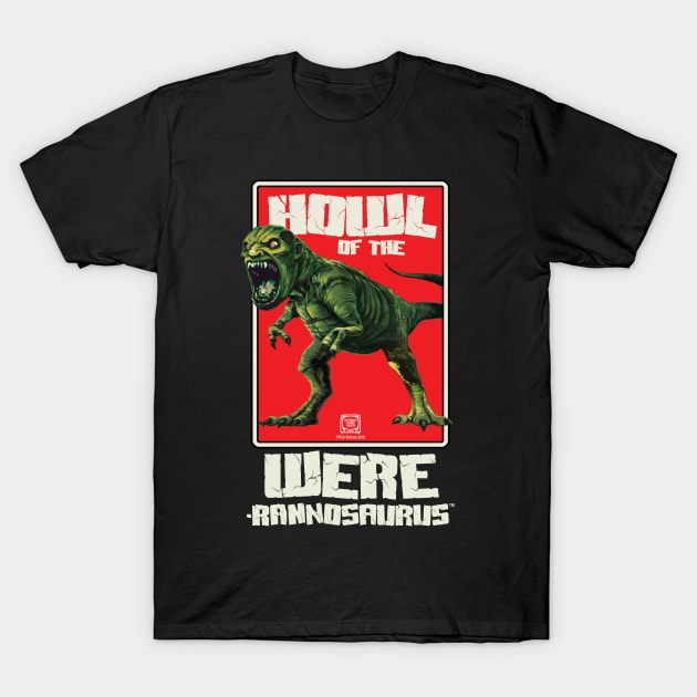 HOWL of the WERE-RANNOSAURUS T-Shirt by RobSchrab